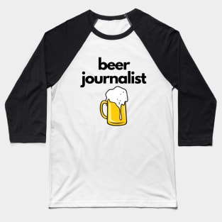 Beer Journalist Baseball T-Shirt